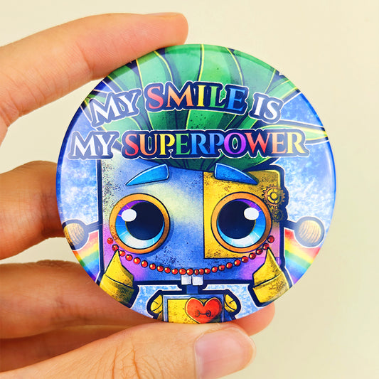 Badge 58mm "My smile is my superpower" – Sparky et son sourire - Kawaii fantasy arc-en-ciel (La Clairière des Âmes ferrées)