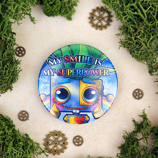 Badge 58mm "My smile is my superpower" – Sparky et son sourire - Kawaii fantasy arc-en-ciel (La Clairière des Âmes ferrées)